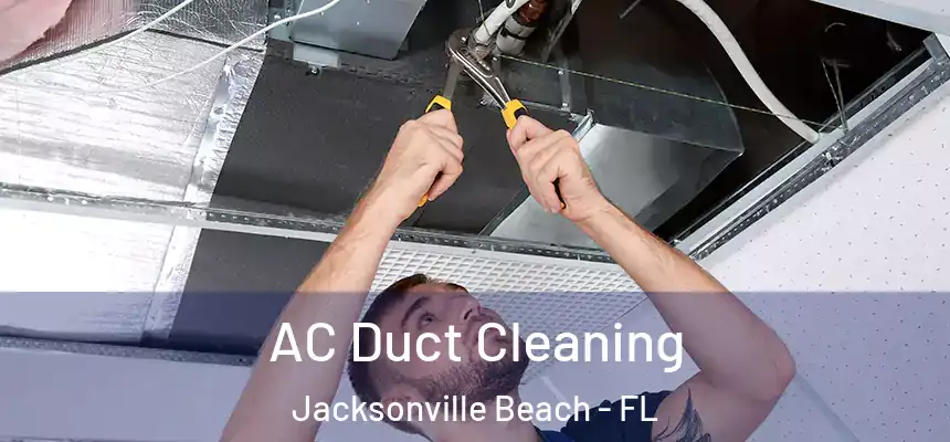 AC Duct Cleaning Jacksonville Beach - FL