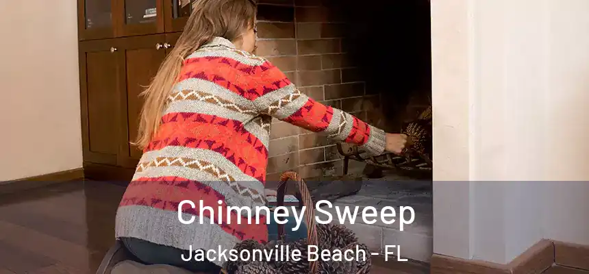 Chimney Sweep Jacksonville Beach - FL