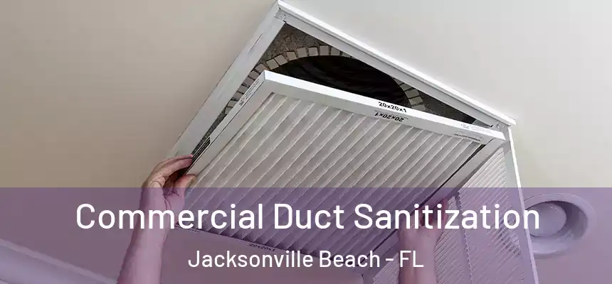 Commercial Duct Sanitization Jacksonville Beach - FL